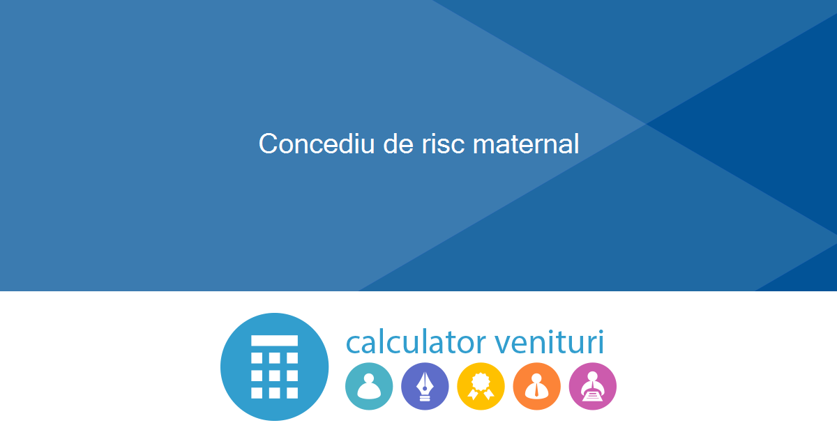 Concediu de risc maternal 2020